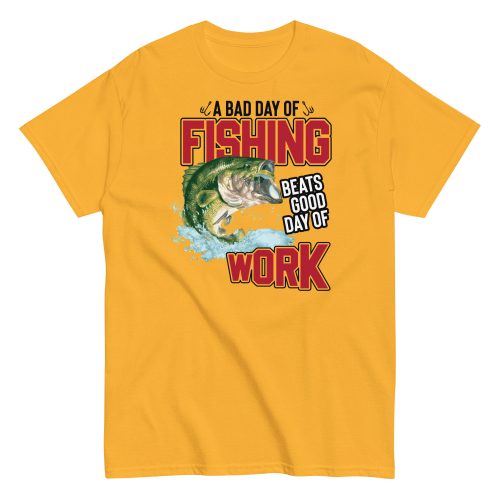 Funny Fishing T-shirt – Bad Day of Fishing