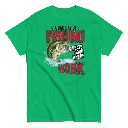 Funny Fishing T-shirt – Bad Day of Fishing