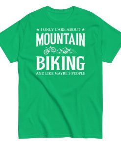 I Only Care About Mountain Biking – Cycling T-shirt