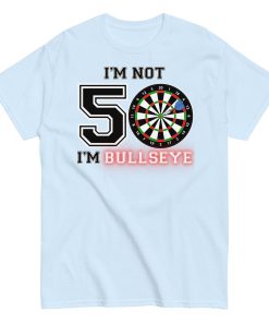 Darts 50th Birthday T Shirts I’m Not 50 I’m Bullseye