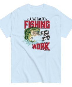 Funny Fishing T-shirt – Bad Day of Fishing