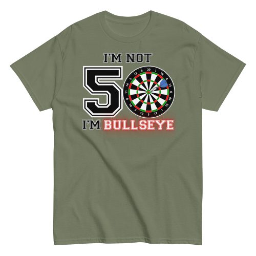 Darts 50th Birthday T Shirts I’m Not 50 I’m Bullseye