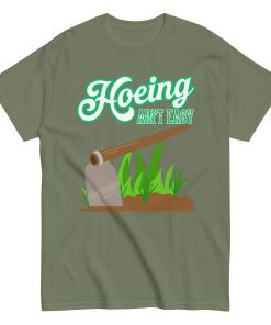 Funny Gardening T-shirt – Hoeing Ain’t Easy