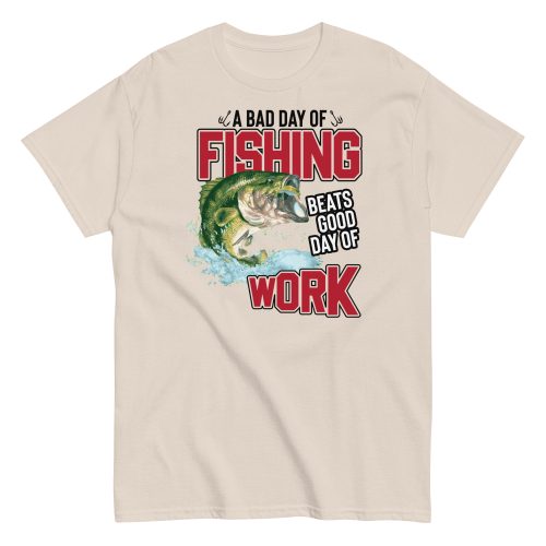 Funny Fishing T-shirt – Bad Day of Fishing