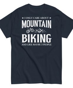 I Only Care About Mountain Biking – Cycling T-shirt