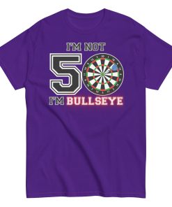 Darts 50th Birthday T Shirts I’m Not 50 I’m Bullseye