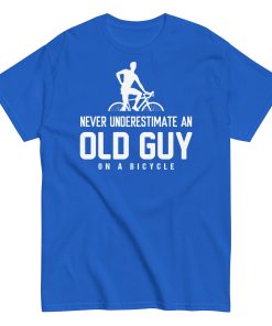 Never Underestimate An Old Guy On A Bicycle T-shirt