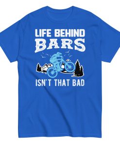 Bike T-shirt Life Behind Bars Isn’t That Bad