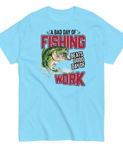Funny Fishing T-shirt – Bad Day of Fishing