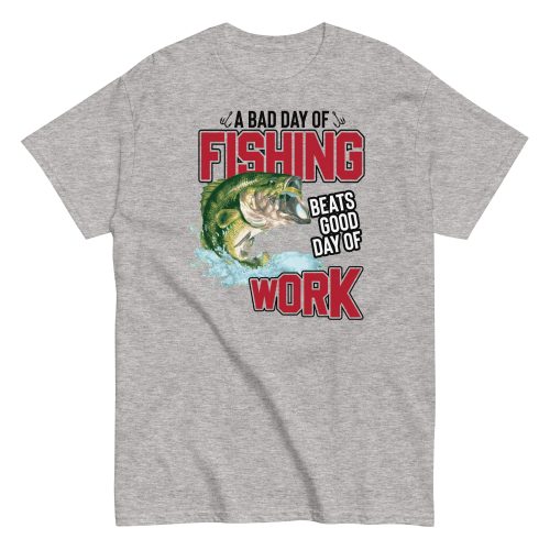 Funny Fishing T-shirt – Bad Day of Fishing