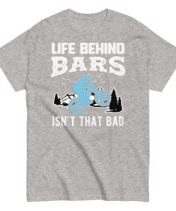 Bike T-shirt Life Behind Bars Isn’t That Bad
