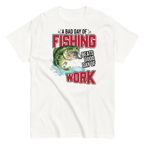 Funny Fishing T-shirt – Bad Day of Fishing