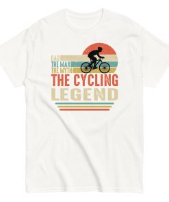 Dad The Man The Myth The Cycling Legend t-shirt