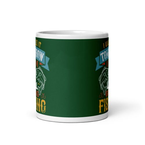 Today I Am Going Fishing Mug