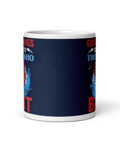 Good Things Come To Those Who Bait Fishing Mugs