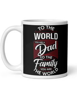 Dad Mug You Are The World Father’s Day Mug