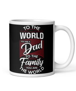 Dad Mug You Are The World Father’s Day Mug