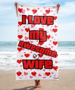 I Love My Awesome Wife Funny Beach Towel For Him