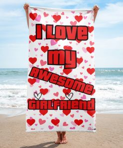 I Love My Awesome Girlfriend Funny Beach Towel For Him