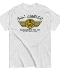 Grill Sergeant BBQ T Shirt Funny
