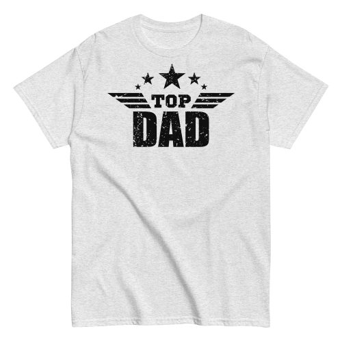Top Dad T Shirt Fathers Day Dad Birthday T-shirt