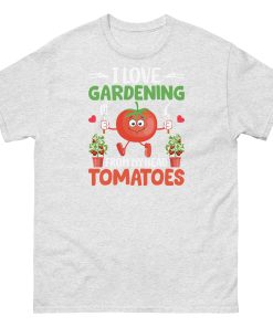 I Love Gardening T-shirt From My Head Tomatoes T-Shirt