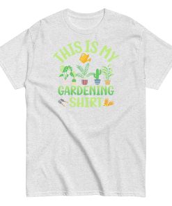 This is My Gardening Shirt Gardening Gift Idea T-shirt