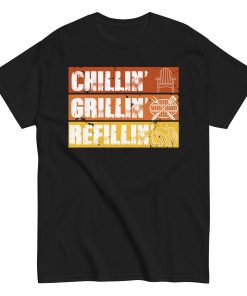 BBQ T-Shirt Chillin’ Grillin’ Refillin’