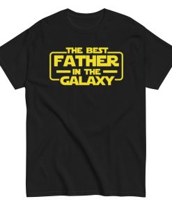 The Best Father In The Galaxy T-shirt For Dads