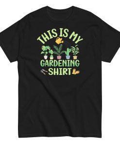 This is My Gardening Shirt Gardening Gift Idea T-shirt