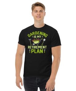 Gardening Is My Retirement Plan T-shirt