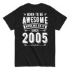 Born To Be Awesome Since 2005 T-shirts Birthday Gift