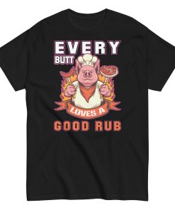 Every Butt Loves A Good Rub Funny BBQ T-shirt