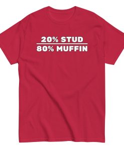 20% Stud 80% Muffin T-shirt