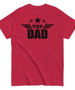 Top Dad T Shirt Fathers Day Dad Birthday T-shirt