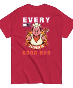 Every Butt Loves A Good Rub Funny BBQ T-shirt