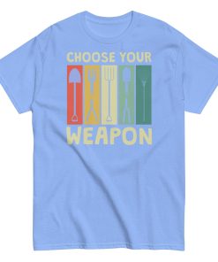 Gardeners T-shirt Choose Your Weapon