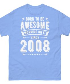 2008 T-shirt Born To Be Awesome Since 2008 T Shirt