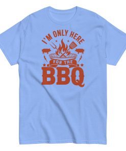 I’m Only Here For The BBQ T-shirt