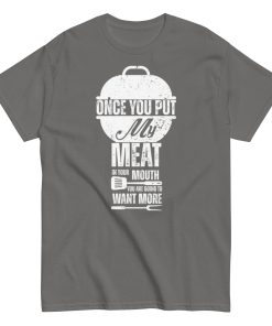 Cheeky BBQ T-Shirt Put My Meat In Your Mouth
