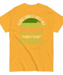 Gardening T-shirt Sometimes I Wet My Plants