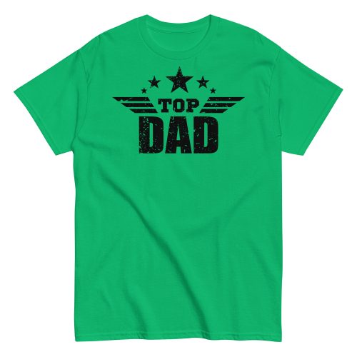 Top Dad T Shirt Fathers Day Dad Birthday T-shirt