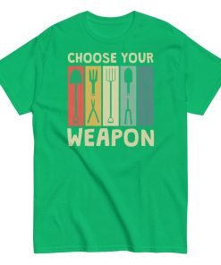 Gardeners T-shirt Choose Your Weapon