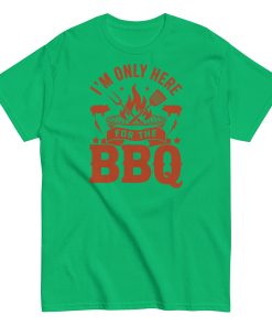 I’m Only Here For The BBQ T-shirt