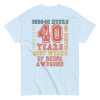 40th Birthday T Shirt 40 Years Of Being Awesome Gift T-shirt