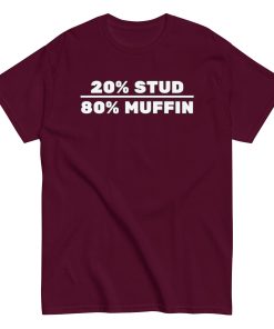 20% Stud 80% Muffin T-shirt