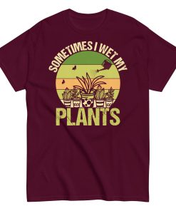 Gardening T-shirt Sometimes I Wet My Plants