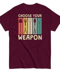 Gardeners T-shirt Choose Your Weapon
