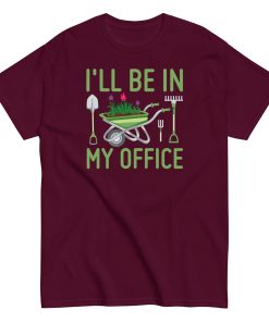 I’ll Be In my Office Gardening T-shirt