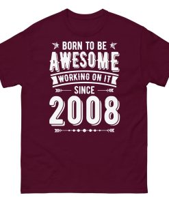 2008 T-shirt Born To Be Awesome Since 2008 T Shirt